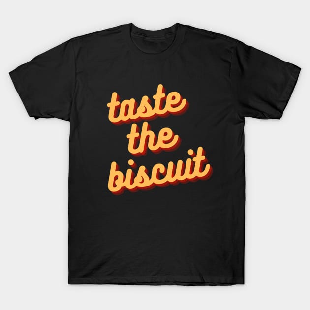 taste the biscuit T-Shirt by IJMI